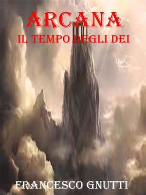 cover image of Arcana. Il tempo degli Dei